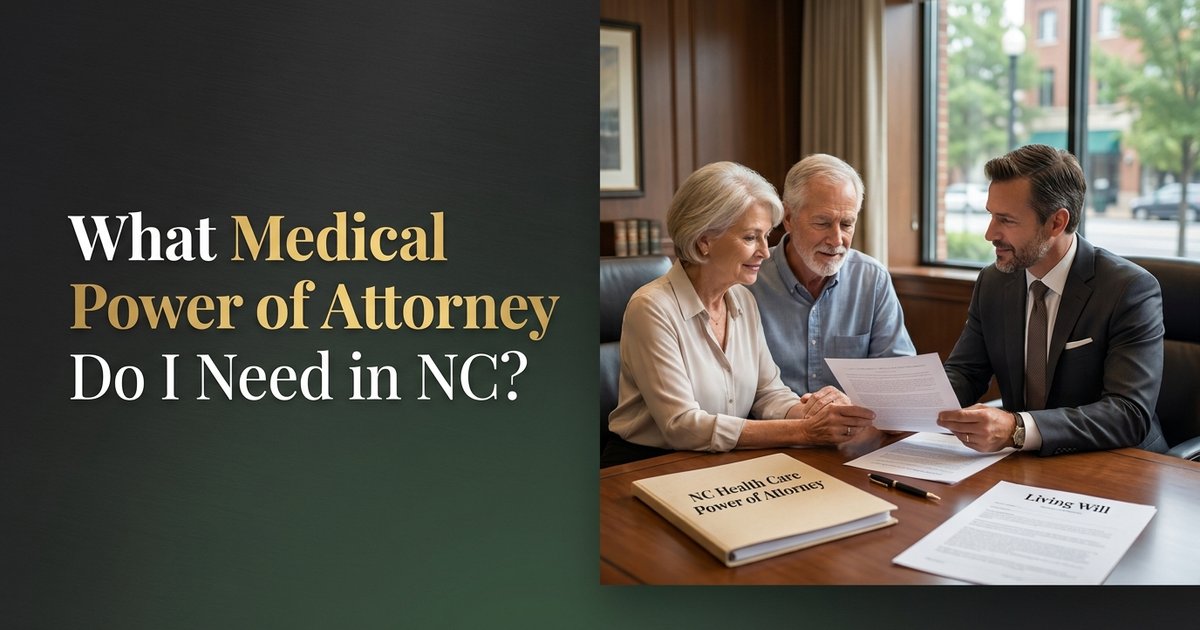 What type of power of attorney do I need for medical decisions if I can’t speak for myself? NC