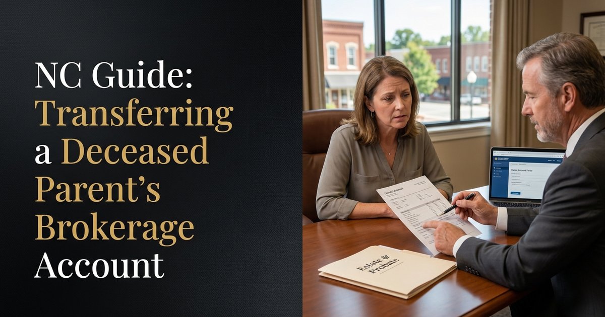 How do I transfer a deceased parent’s brokerage account into an estate brokerage account? - NC