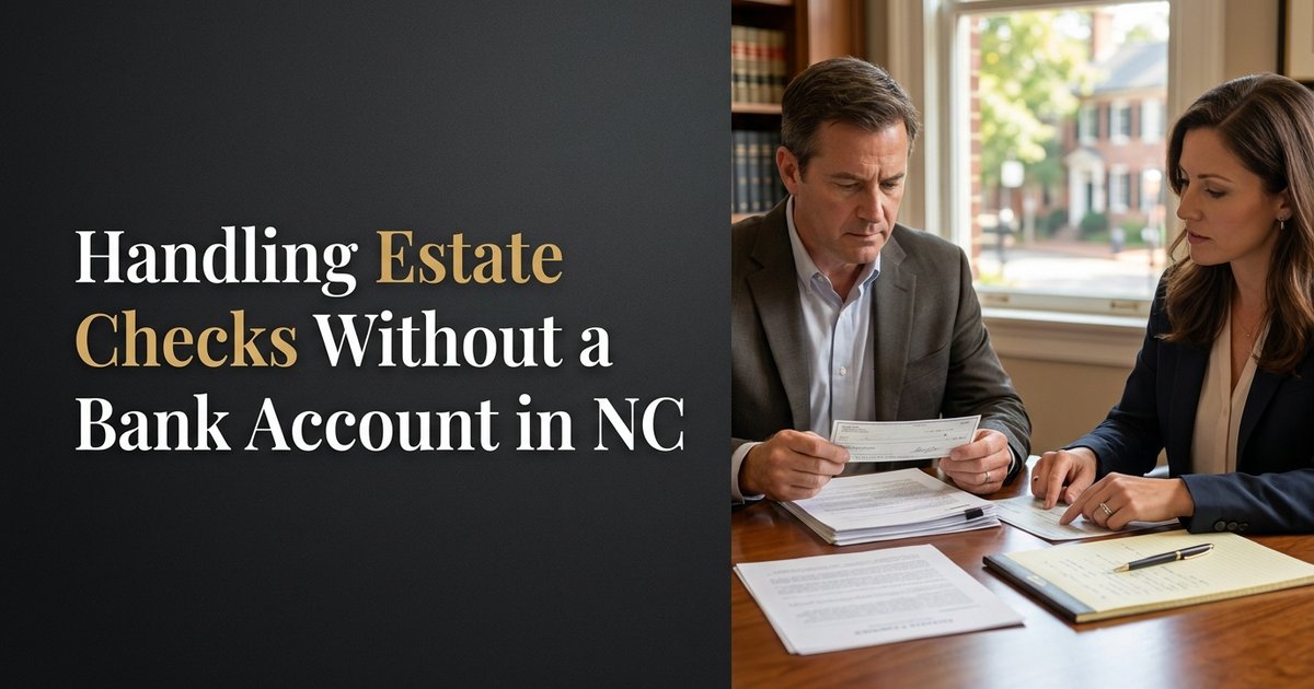 What do I do with checks that arrive after someone dies if I have not opened the estate bank account yet? NC