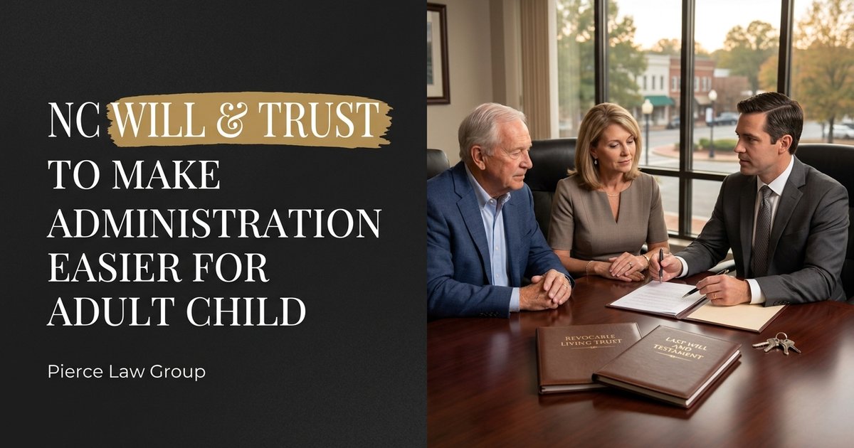 How can I set up a will and trust so my adult child can handle things more easily after I pass away? NC